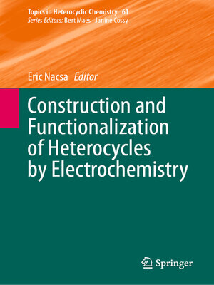 cover image of Construction and Functionalization of Heterocycles by Electrochemistry